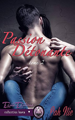 Passion détonante - Tome 2