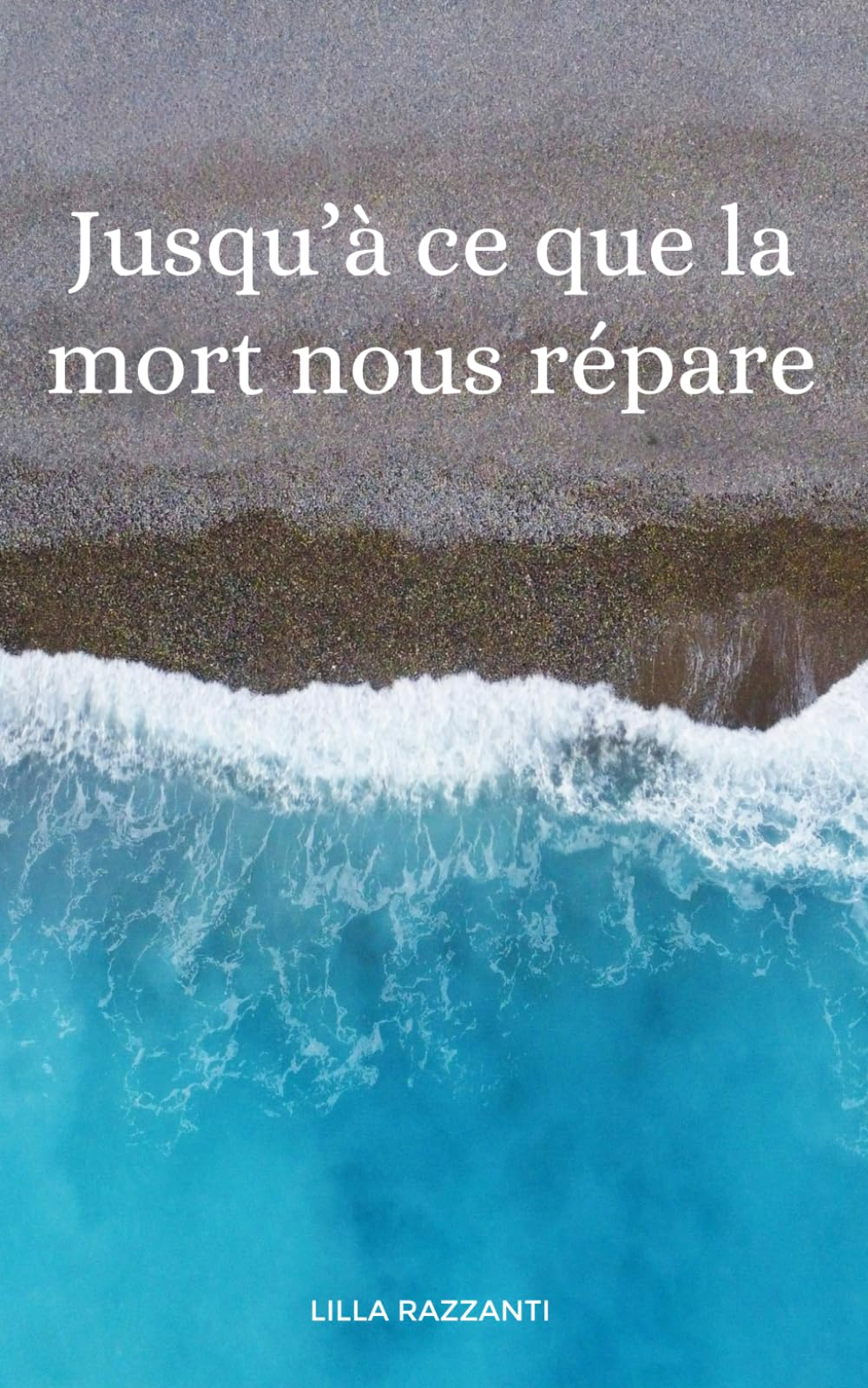 Jusqu'à ce que la mort nous répare