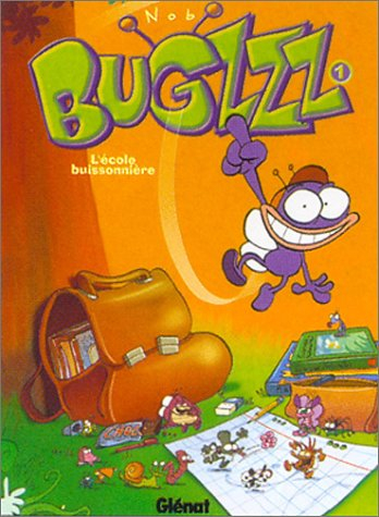 Bogzzz. Vol. 1. L'école buissonnière