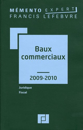 Baux commerciaux 2009-2010 : juridique, fiscal
