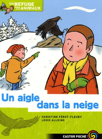 Un refuge pour les animaux. Vol. 7. Un aigle dans la neige