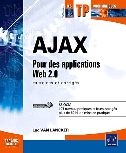 Ajax : pour des applications Web 2.0 : exercices et corrigés