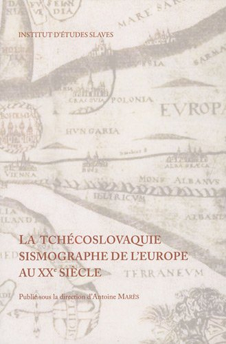 La Tchécoslovaquie sismographe de l'Europe au XXe siècle