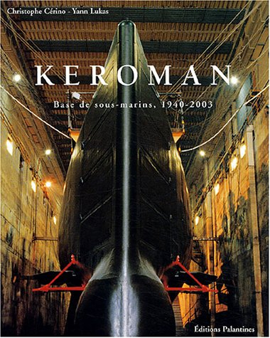 Keroman : base de sous-marins, 1940-2003