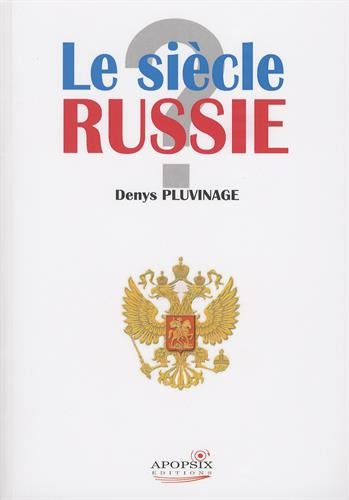Le siècle Russie : témoignages et réflexions