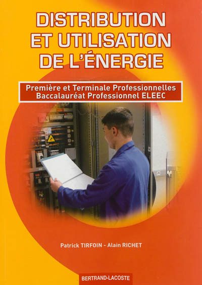 Distribution et utilisation de l'énergie : première et terminale professionnelles, baccalauréat prof