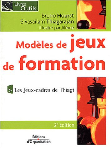 Modèles de jeux de formation : 50 jeux-cadres de Thiagi