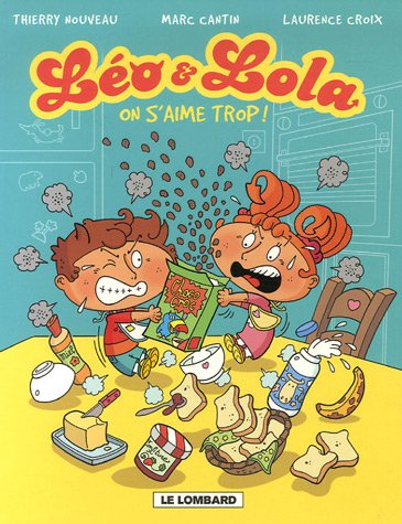 Léo & Lola. Vol. 1. On s'aime trop !