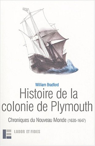 Histoire de la colonie de Plymouth : chroniques du Nouveau Monde (1620-1647)