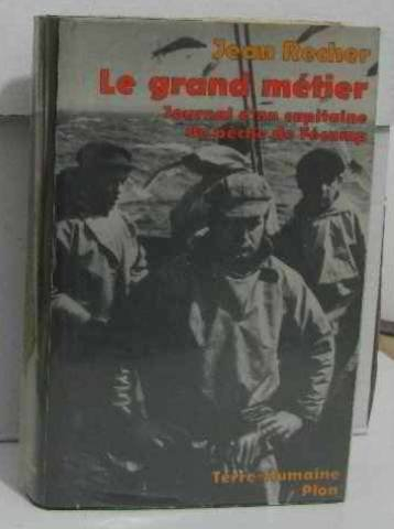 Le Grand métier : Journal d'un capitaine de pêche de Fécamp
