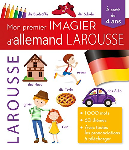 Mon premier imagier d'allemand Larousse : 1.000 mots, 60 thèmes, avec toutes les prononciations à té