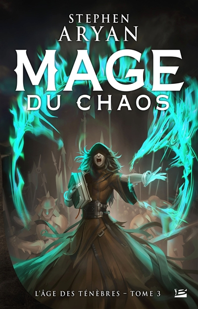 L'âge des ténèbres. Vol. 3. Mage du chaos