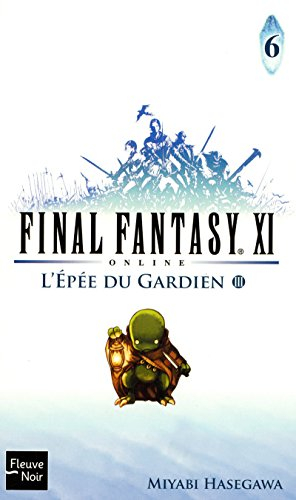 Final Fantasy XI on line. Vol. 6. L'épée du gardien, III