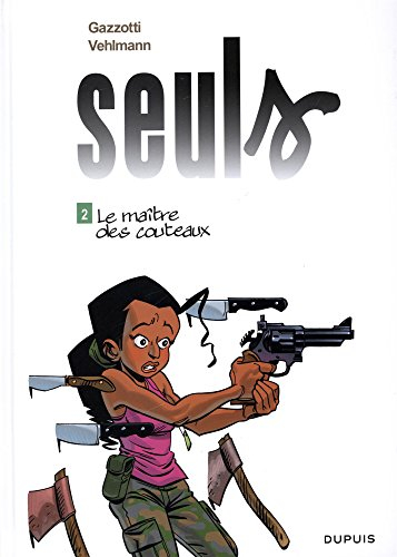 Seuls. Vol. 2. Le maître des couteaux
