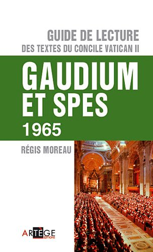Guide de lecture des textes du concile Vatican II. Gaudium et spes, 1965