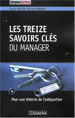 Les treize savoirs clés du manager : pour une théorie de l'adéquation