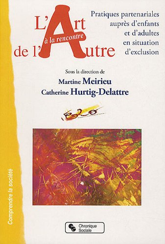 L'art à la rencontre de l'autre : pratiques partenariales auprès d'enfants et d'adultes en situation