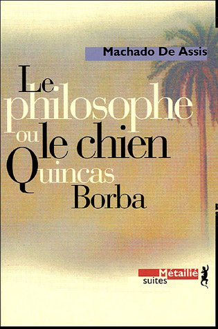 Le philosophe ou Le chien : Quincas Borba