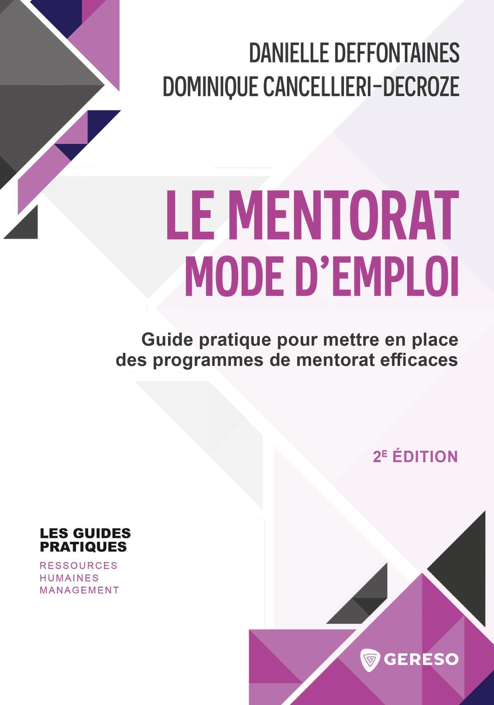 Le mentorat : mode d'emploi : guide pratique pour mettre en place des programmes de mentorat efficac