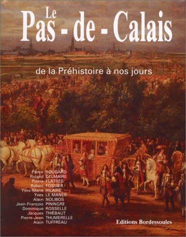 Le Pas-de-Calais, de la préhistoire à nos jours