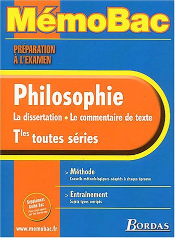 Philosophie terminales toutes séries : la dissertation, le commentaire de texte