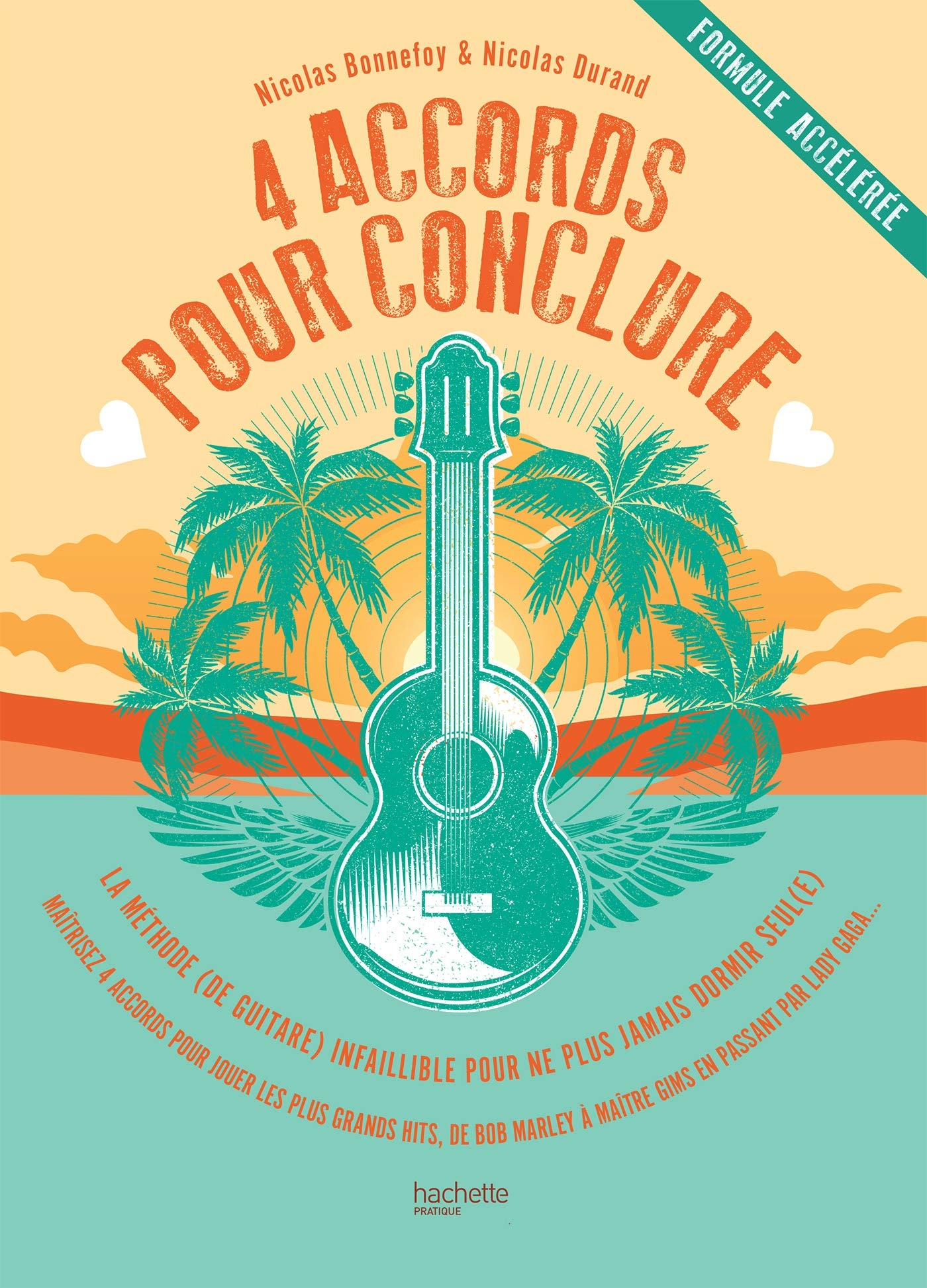 4 accords pour conclure : la méthode (de guitare) infaillible pour ne plus jamais dormir seul(e), fo