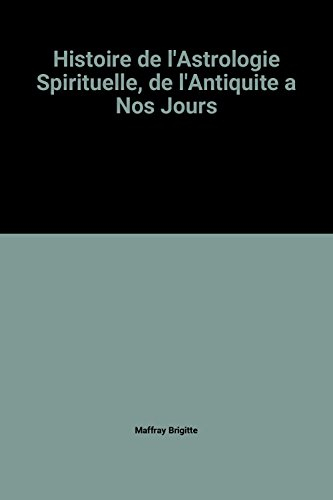 Histoire de l'astrologie spirituelle : de l'Antiquité à nos jours