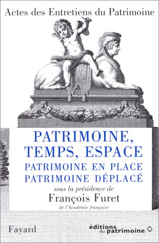 Patrimoine, temps, espace : patrimoine en place, patrimoine déplacé