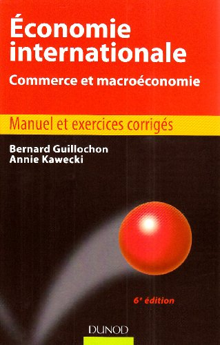 Economie internationale : commerce et macroéconomie : manuel et exercices corrigés