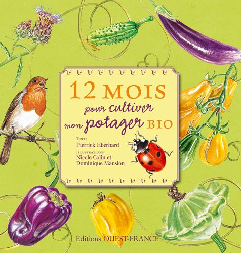 12 mois pour cultiver mon potager bio