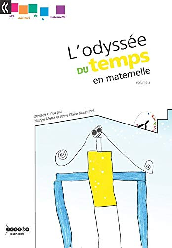 L'odyssée du temps en maternelle. Vol. 2