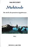 Mektoub, Un Siècle de passions égyptiennes