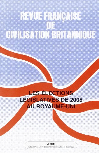 Revue française de civilisation britannique, n° 13-3. Les élections législatives de 2005 au Royaume-