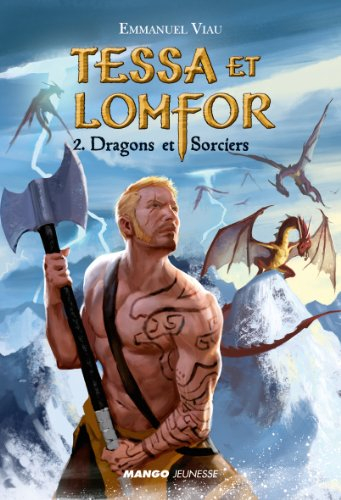 Tessa et Lomfor. Vol. 2. Dragons et sorciers