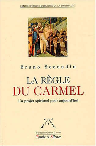 La règle du Carmel : un projet spirituel pour aujourd'hui