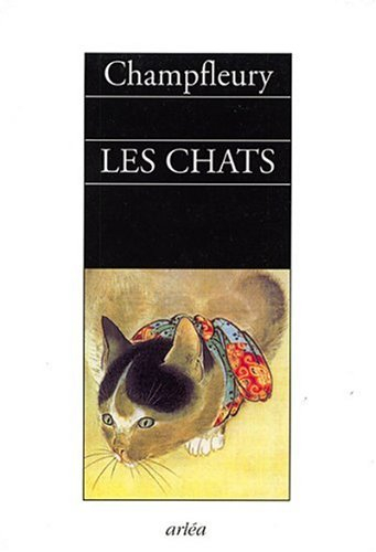 Les chats : histoire, moeurs, observations, anecdotes