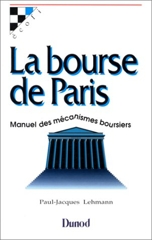 La Bourse de Paris : manuel des mécanismes boursiers
