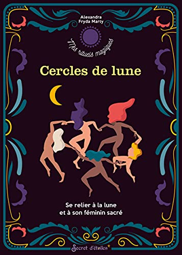 Cercles de Lune : se relier à la Lune et à son féminin sacré