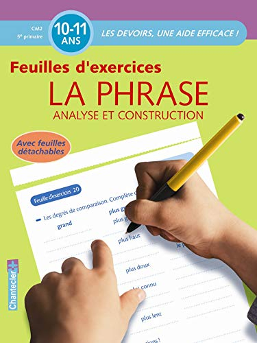 La phrase, analyse et construction : feuilles d'exercices : CM2-5e primaire, 10-11 ans