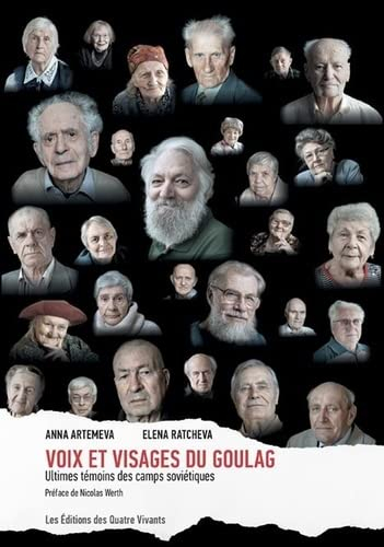 Voix et visages du goulag : ultimes témoins des camps soviétiques