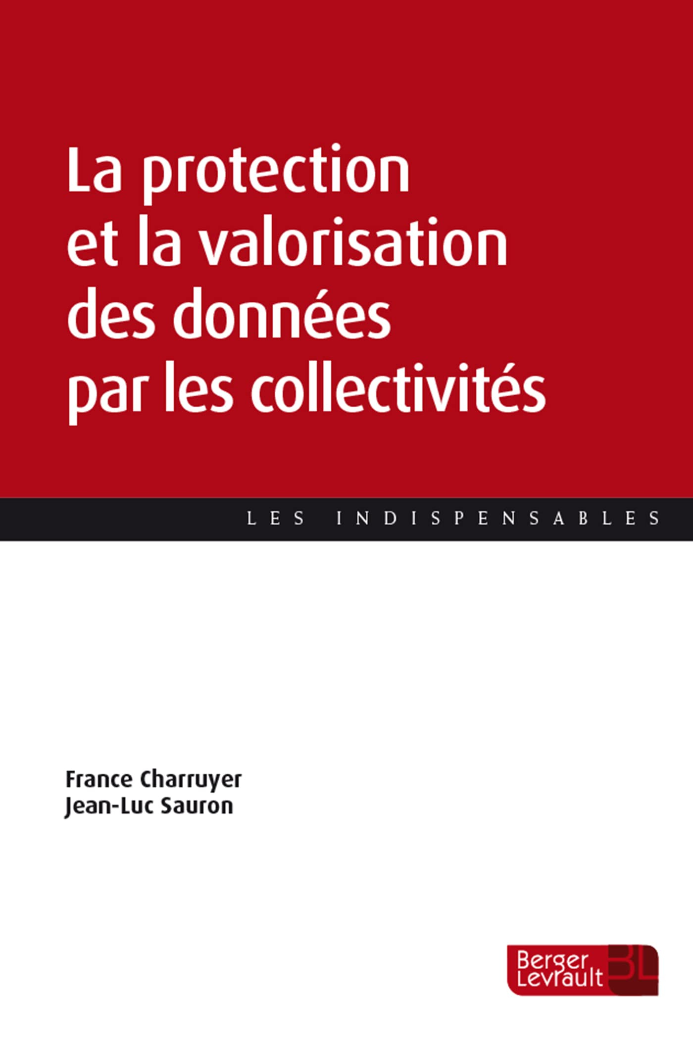La protection et la valorisation des données par les collectivités : guide pratique à destination de