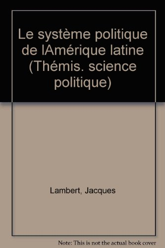 Le Système politique de l'Amérique latine