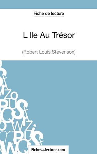 L'Ile Au Trésor de Robert Louis Stevenson (Fiche de lecture) : Analyse complète de l'oeuvre