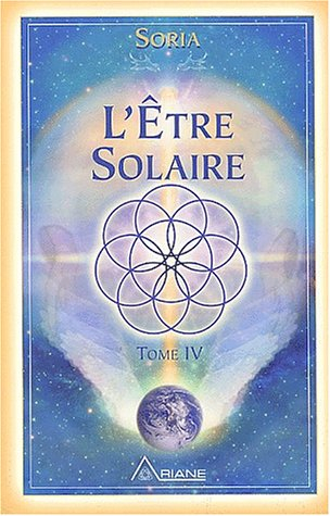 L'Être solaire , t. 04
