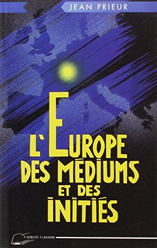 L'Europe des médiums et des initiés : 1850-1950