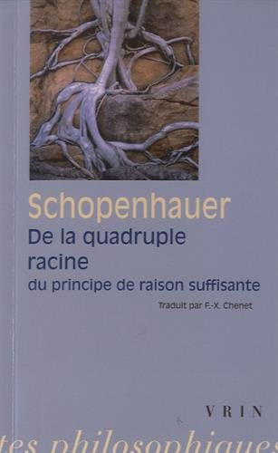 De la quadruple racine du principe de raison suffisante : deuxième édition : Francfort, 1847