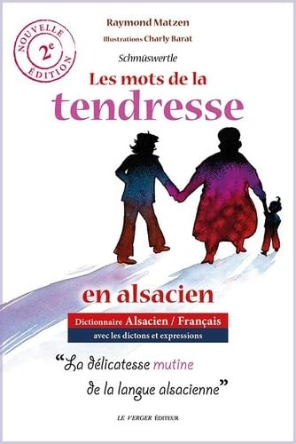 Schmüswertle : les mots de la tendresse en alsacien : dictionnaire alsacien-français avec les dicton