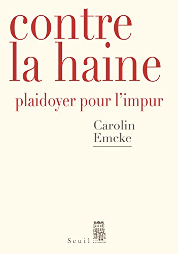 Contre la haine : plaidoyer pour l'impur