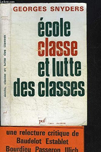 École, classe et lutte des classes : une relecture critique de baudelot-establet, bourdieu-passeron 