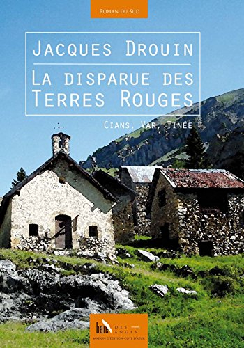 La disparue des terres rouges : Cians, Var, Tinée